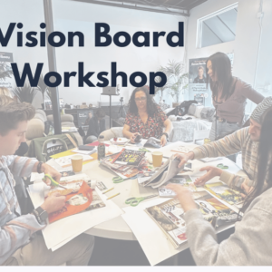 Manifest Your Dreams: Vision Board Workshop to Start the New Year Strong